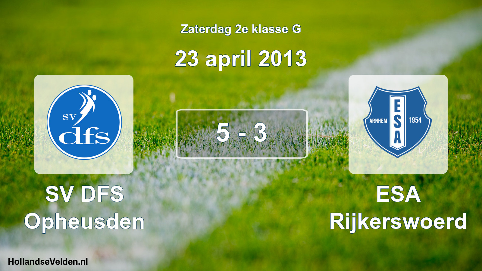 Total number of matches played: SV DFS Opheusden - ESA Rijkerswoerd 5 - 3 (23 April 2013)