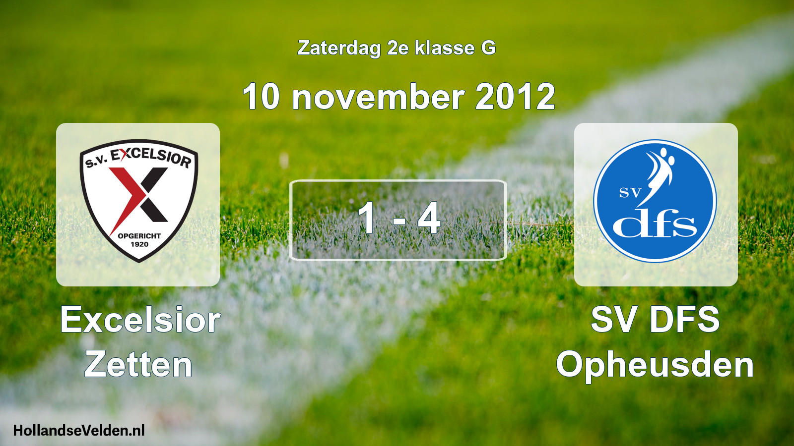 Total number of matches played: Excelsior Zetten - SV DFS Opheusden 1 - 4 (10 November 2012)