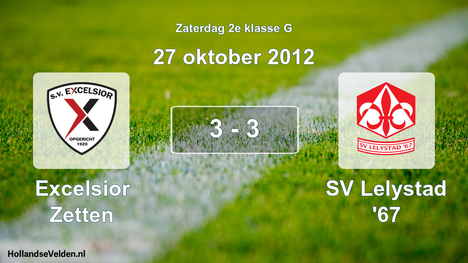 Total number of matches played: Excelsior Zetten - SV Lelystad '67 3 - 3 (27 October 2012)