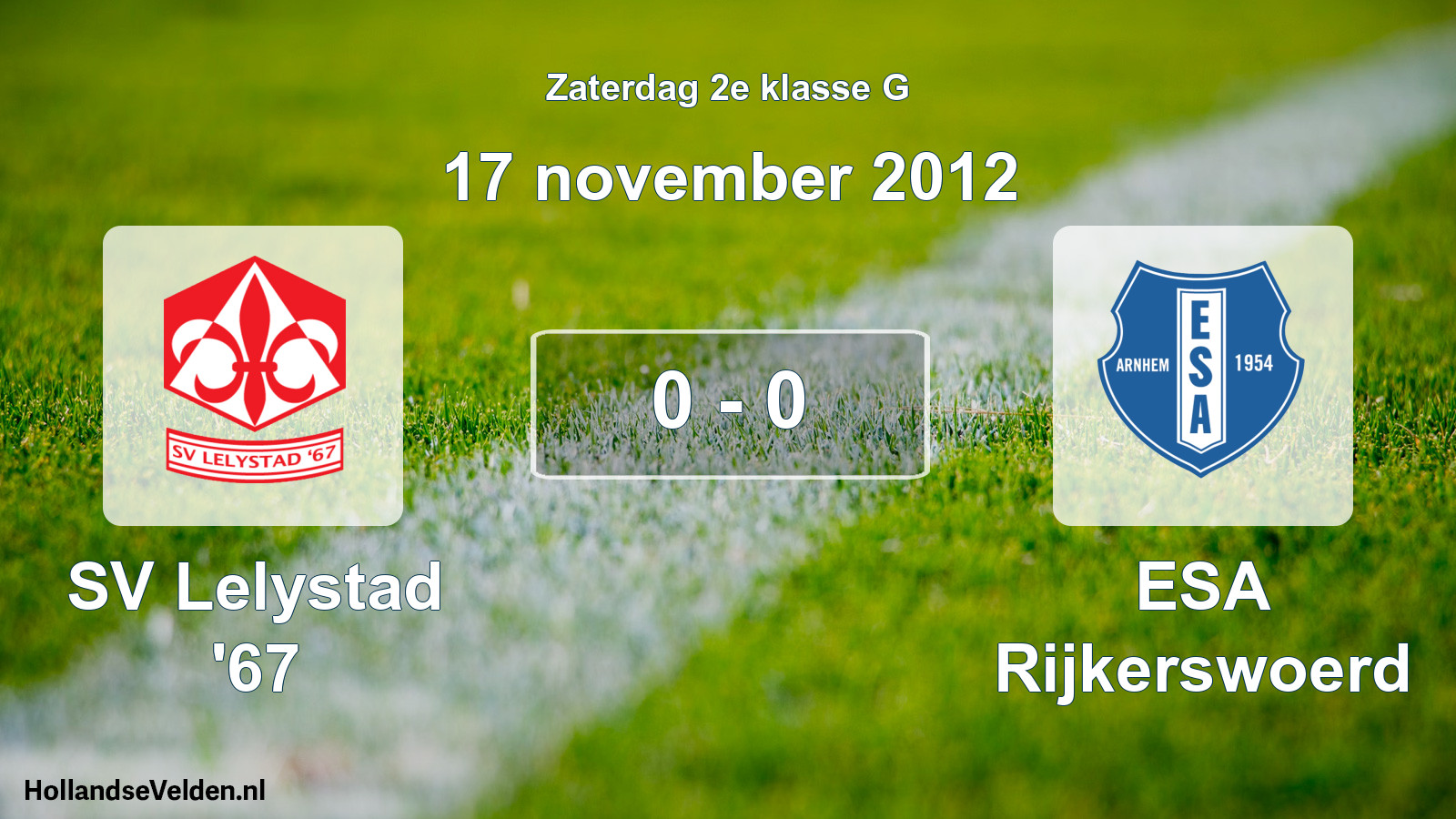 Total number of matches played: SV Lelystad '67 - ESA Rijkerswoerd 0 - 0 (17 November 2012)