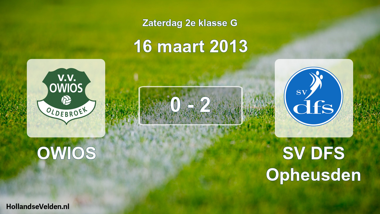 Total number of matches played: OWIOS - SV DFS Opheusden 0 - 2 (16 March 2013)