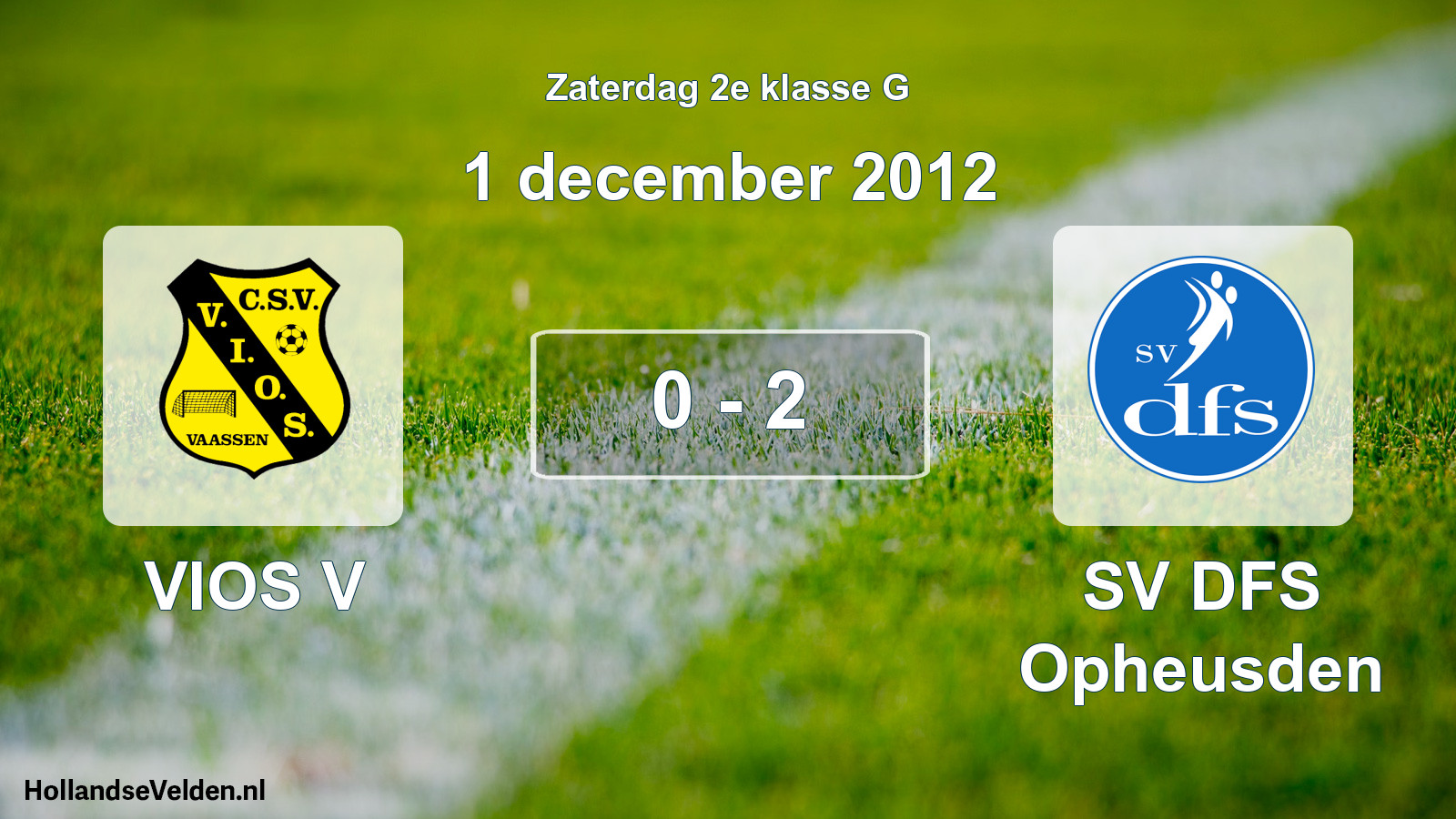 Total number of matches played: VIOS V - SV DFS Opheusden 0 - 2 (1 December 2012)