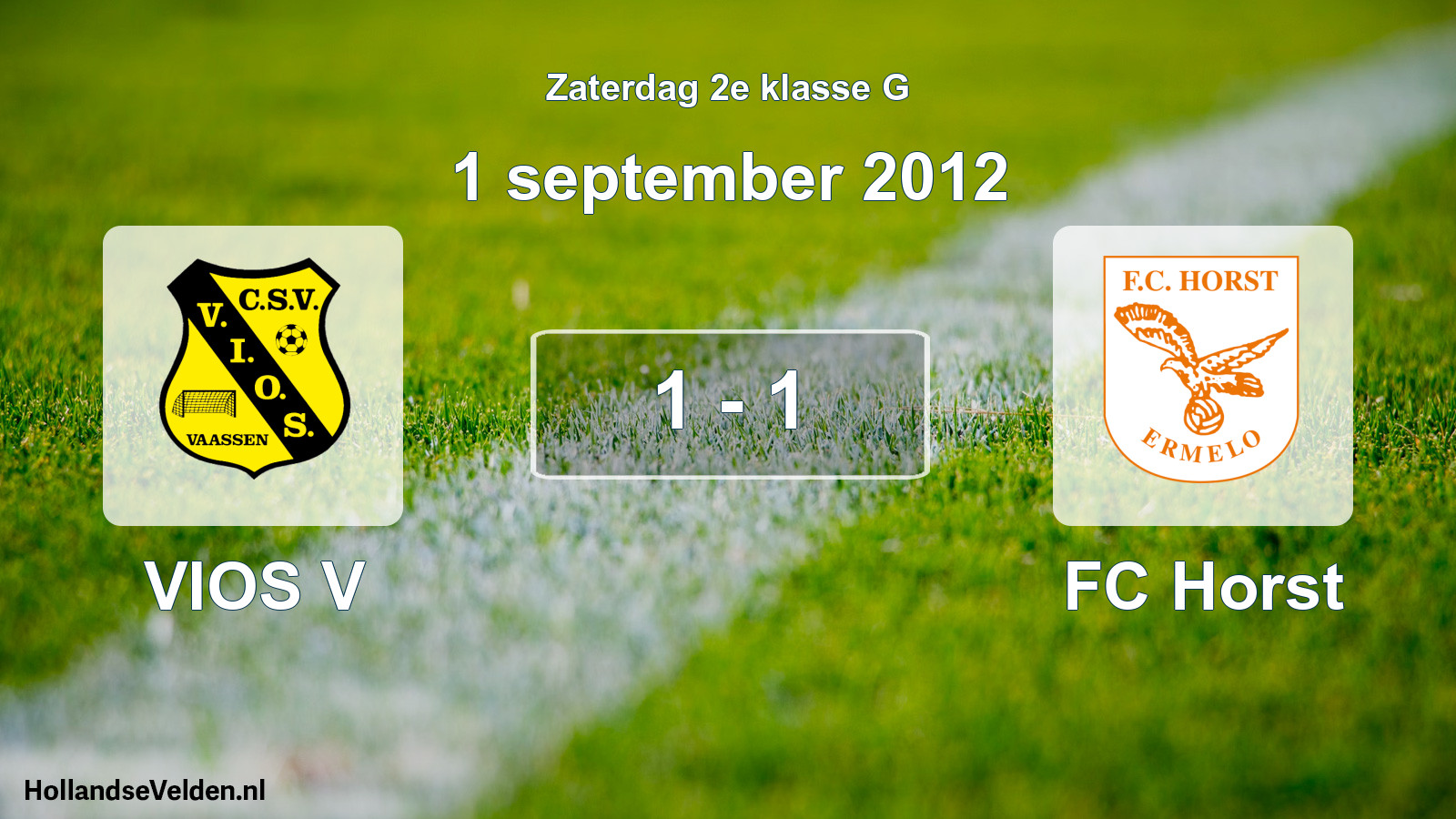 Total number of matches played: VIOS V - FC Horst 1 - 1 (1 September 2012)