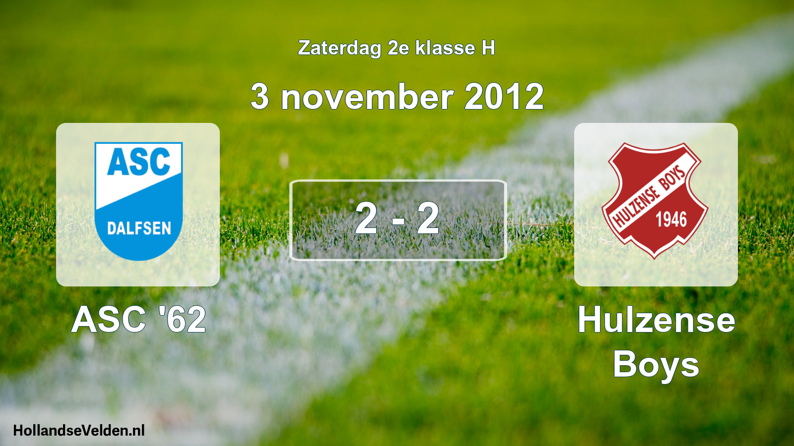 Total number of matches played: ASC '62 - Hulzense Boys 2 - 2 (3 November 2012)