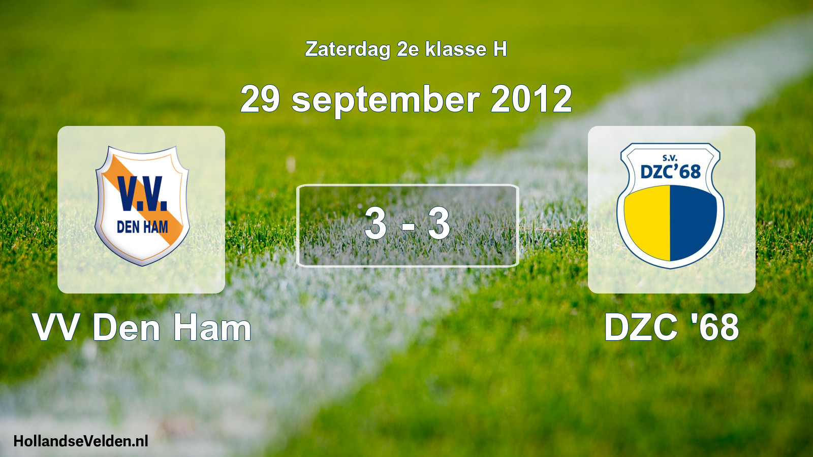 Total number of matches played: VV Den Ham - DZC '68 3 - 3 (29 September 2012)