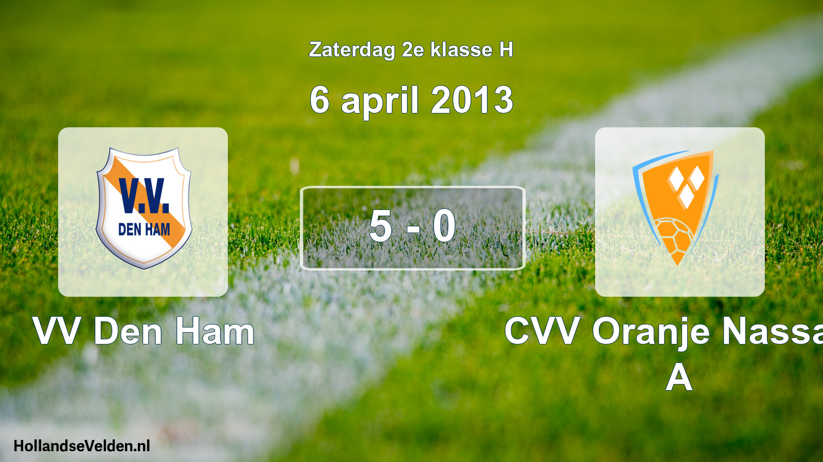 Total number of matches played: VV Den Ham - CVV Oranje Nassau A 5 - 0 (6 April 2013)