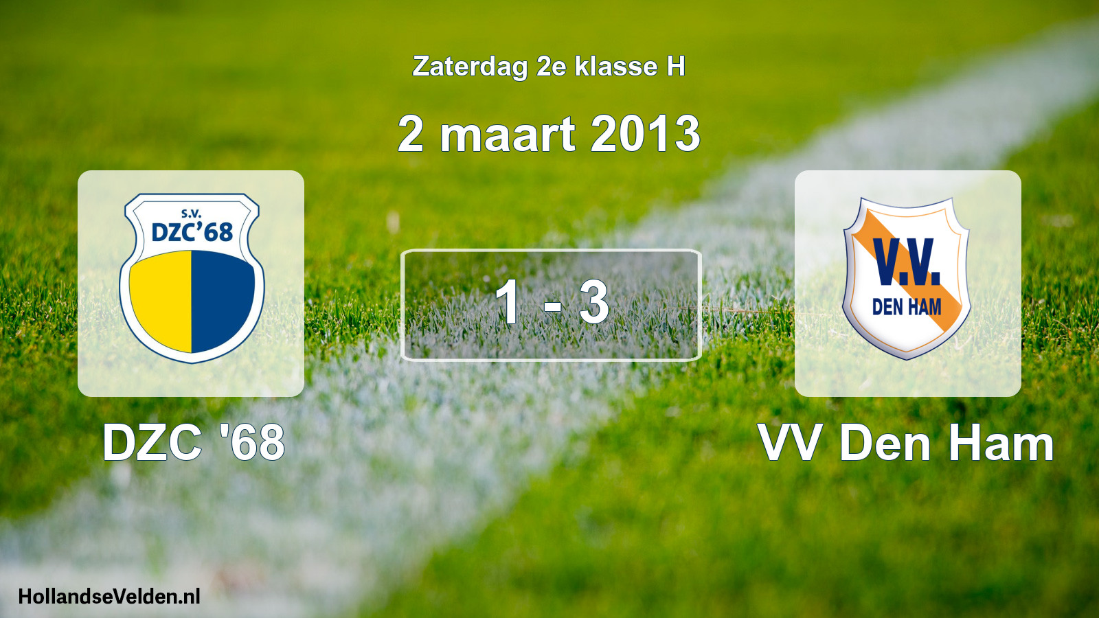 Total number of matches played: DZC '68 - VV Den Ham 1 - 3 (2 March 2013)