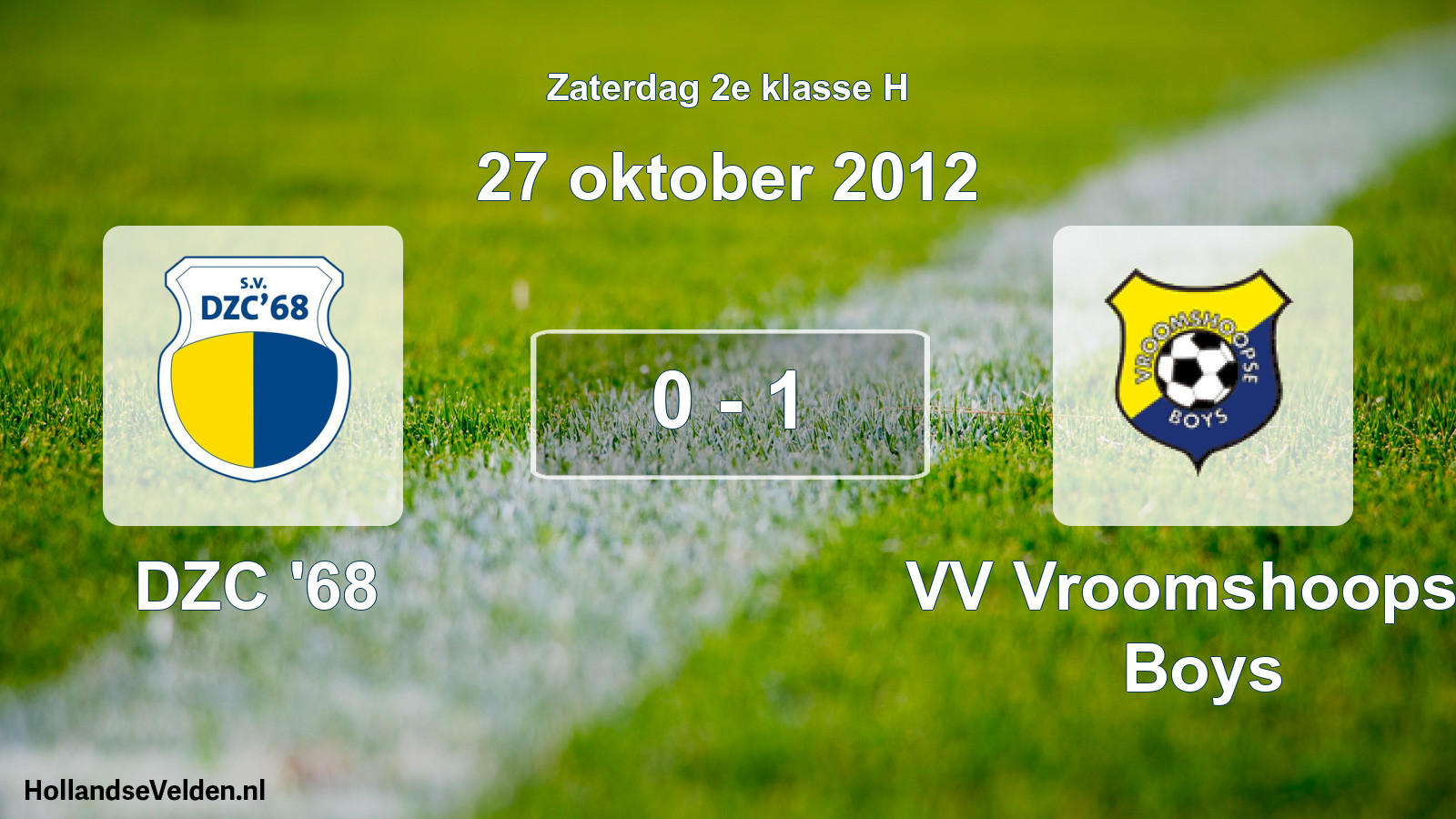 Total number of matches played: DZC '68 - VV Vroomshoopse Boys 0 - 1 (27 October 2012)