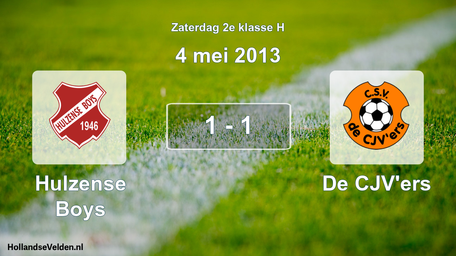 Total number of matches played: Hulzense Boys - De CJV'ers 1 - 1 (4 May 2013)