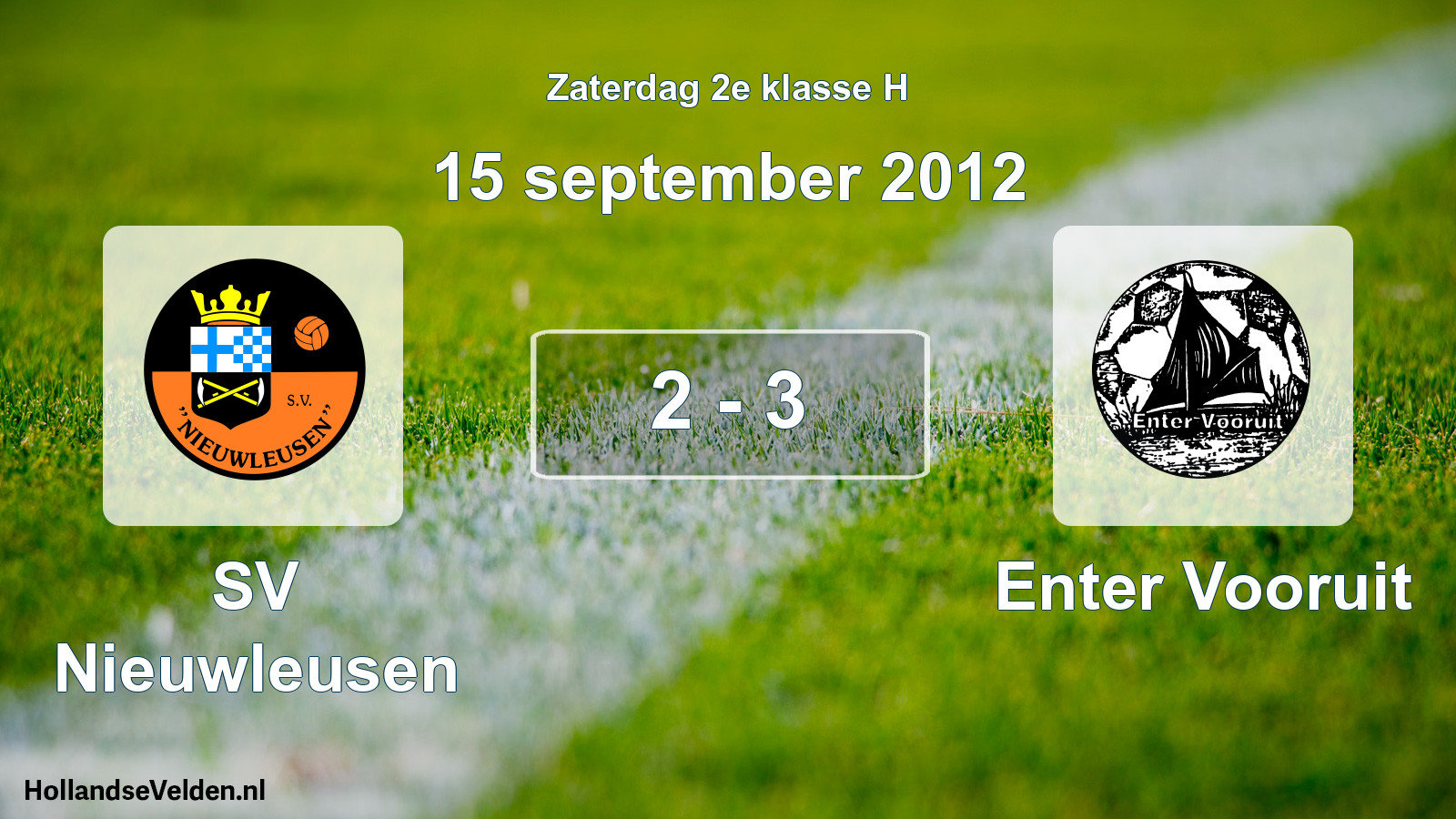 Total number of matches played: SV Nieuwleusen - Enter Vooruit 2 - 3 (15 September 2012)