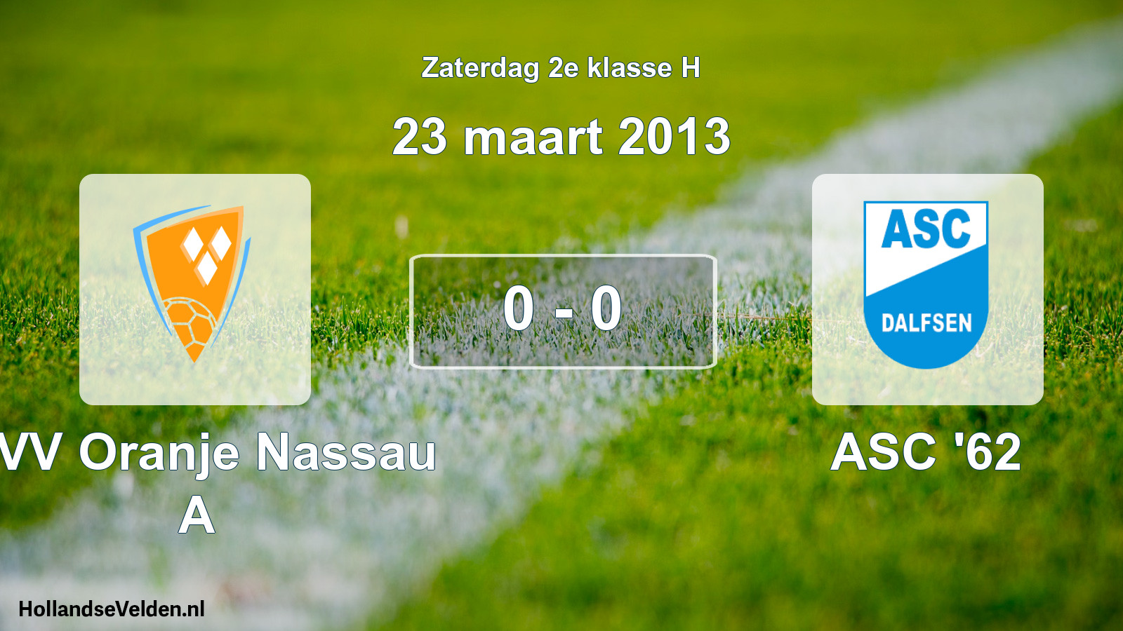 Total number of matches played: CVV Oranje Nassau A - ASC '62 0 - 0 (23 March 2013)