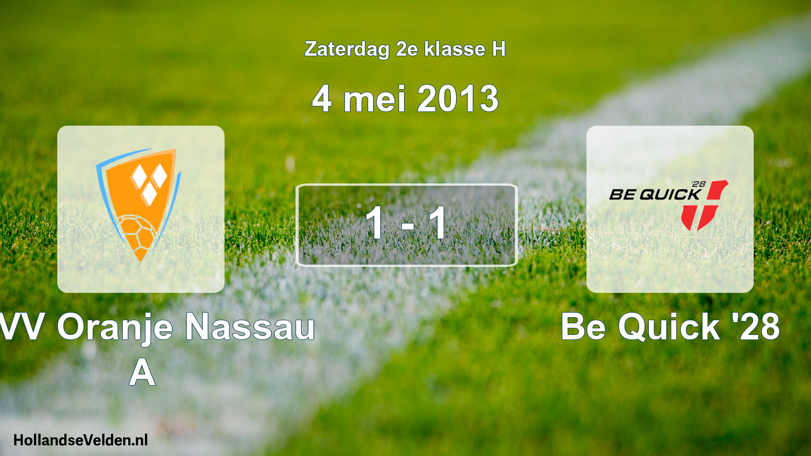 Total number of matches played: CVV Oranje Nassau A - Be Quick '28 1 - 1 (4 May 2013)
