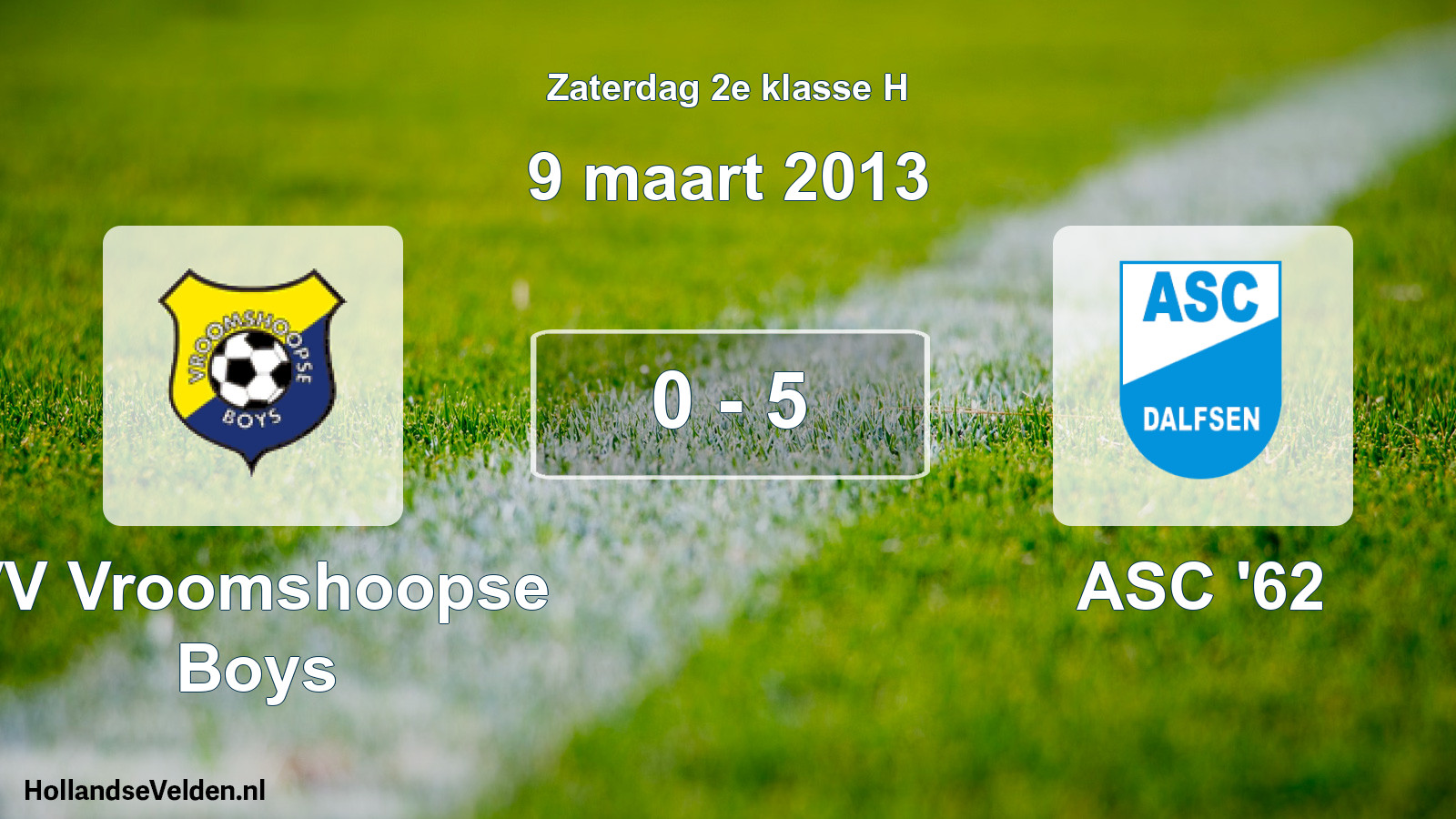Total number of matches played: VV Vroomshoopse Boys - ASC '62 0 - 5 (9 March 2013)