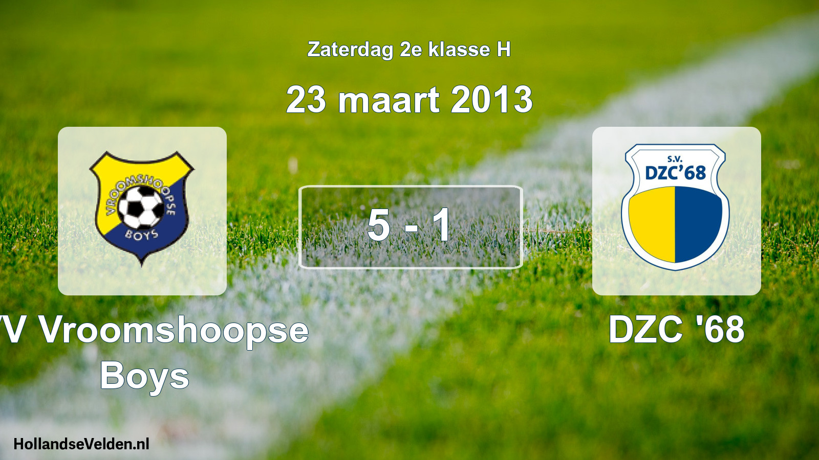 Total number of matches played: VV Vroomshoopse Boys - DZC '68 5 - 1 (23 March 2013)
