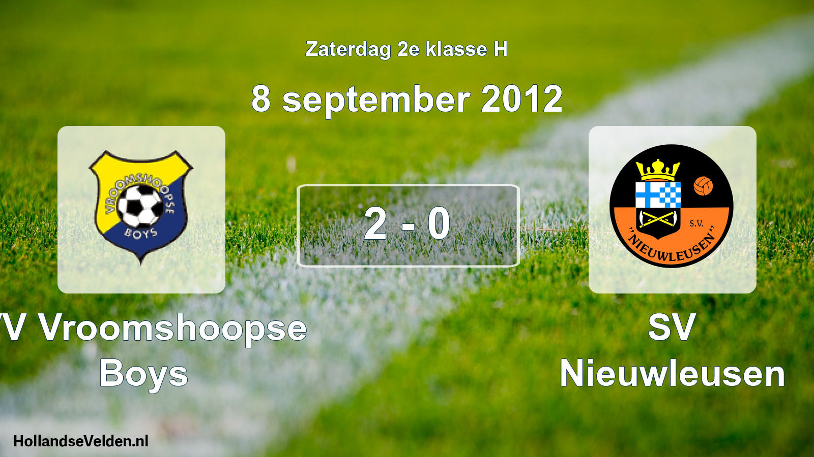 Total number of matches played: VV Vroomshoopse Boys - SV Nieuwleusen 2 - 0 (8 September 2012)