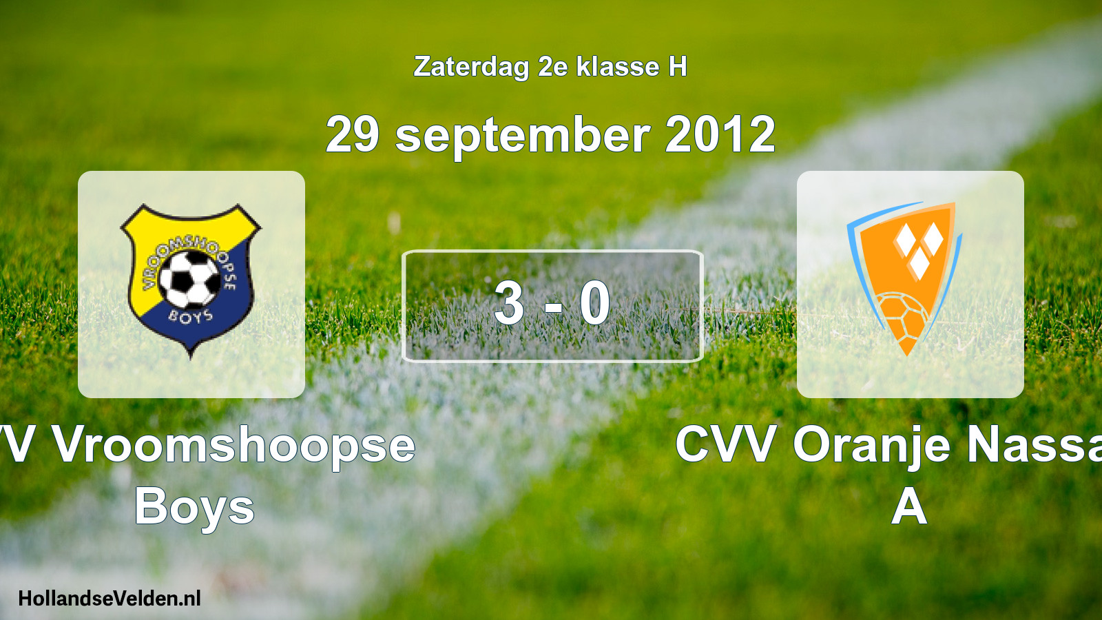 Total number of matches played: VV Vroomshoopse Boys - CVV Oranje Nassau A 3 - 0 (29 September 2012)