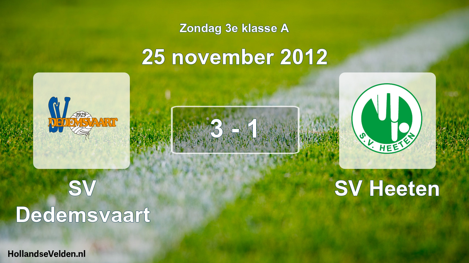 Total number of matches played: SV Dedemsvaart - SV Heeten 3 - 1 (25 November 2012)
