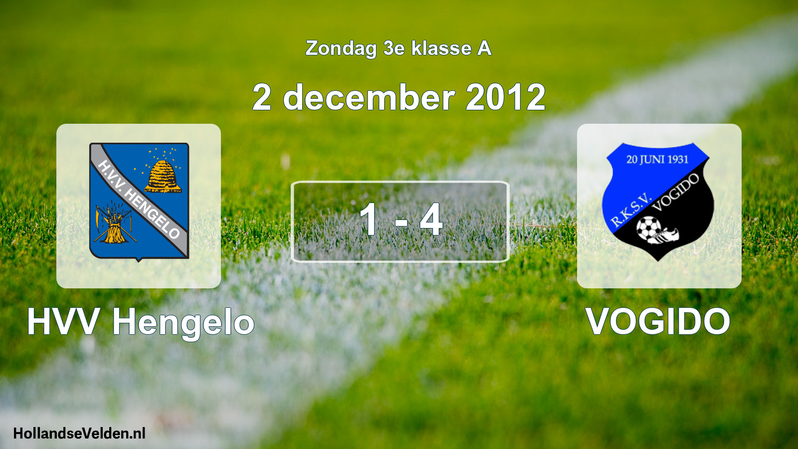 Total number of matches played: HVV Hengelo - VOGIDO 1 - 4 (2 December 2012)