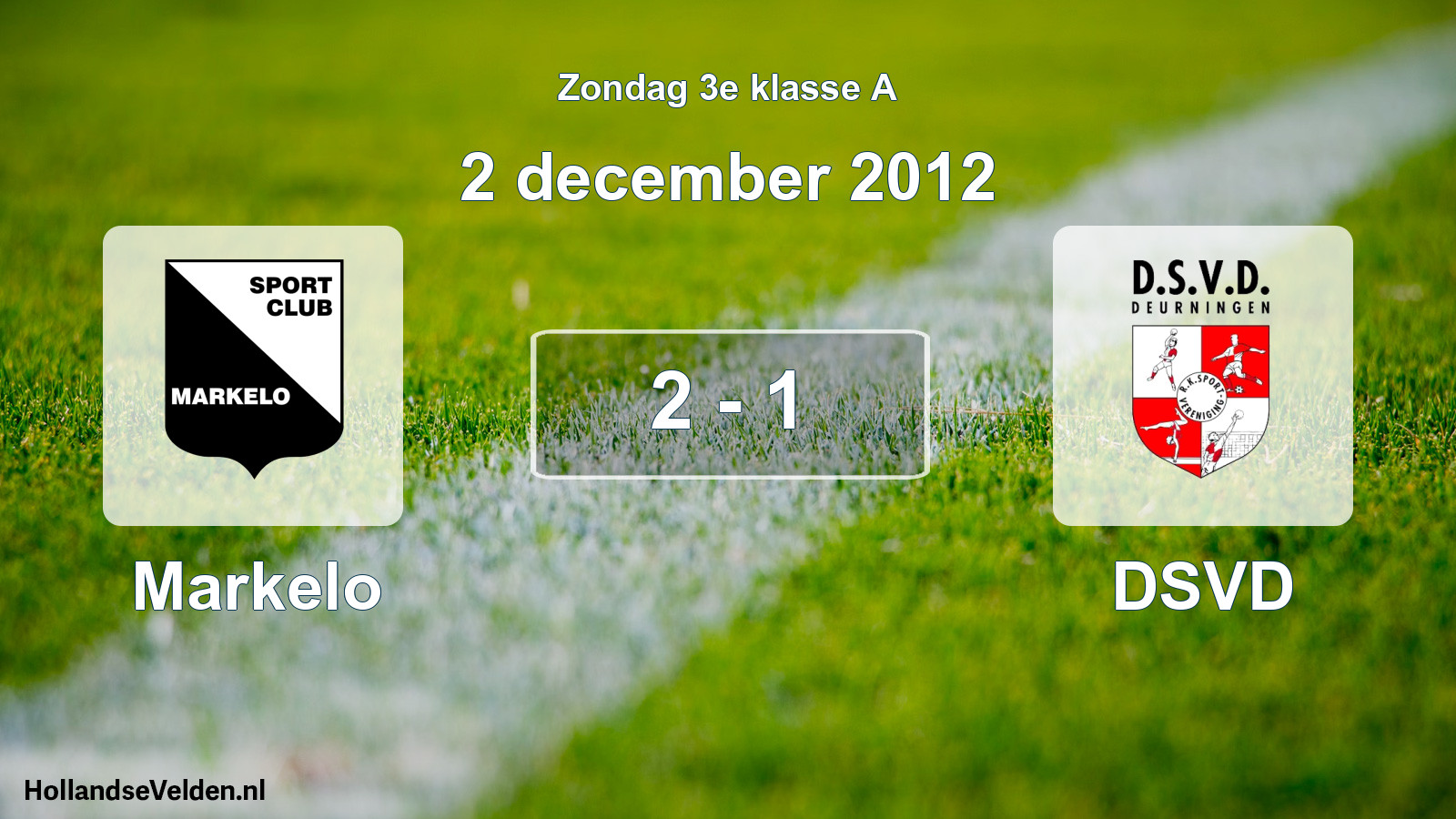 Total number of matches played: Markelo - DSVD 2 - 1 (2 December 2012)