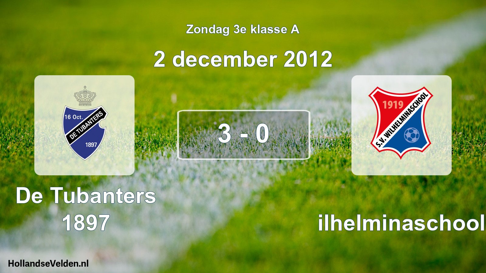 Total number of matches played: De Tubanters 1897 - Wilhelminaschool 3 - 0 (2 December 2012)