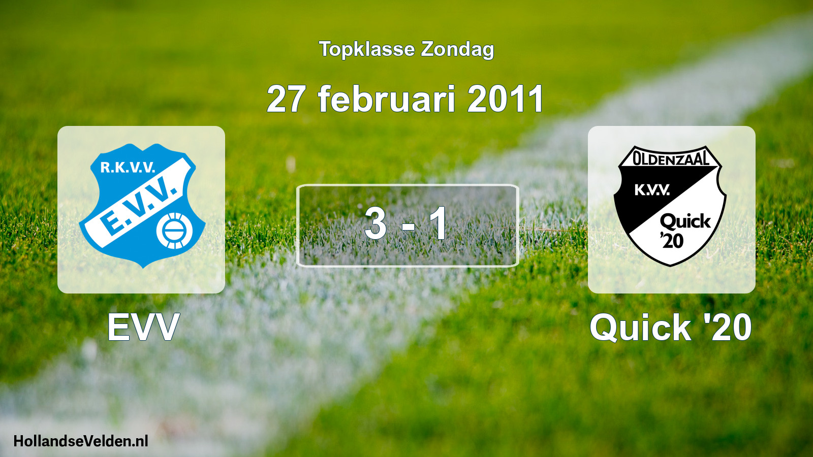 Total number of matches played: EVV - Quick '20 3 - 1 (27 February 2011)