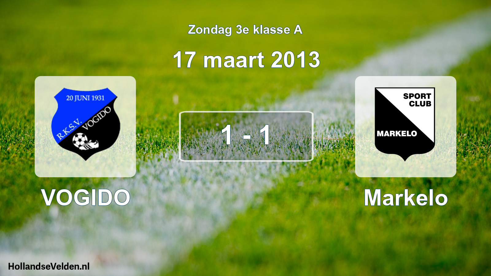 Total number of matches played: VOGIDO - Markelo 1 - 1 (17 March 2013)