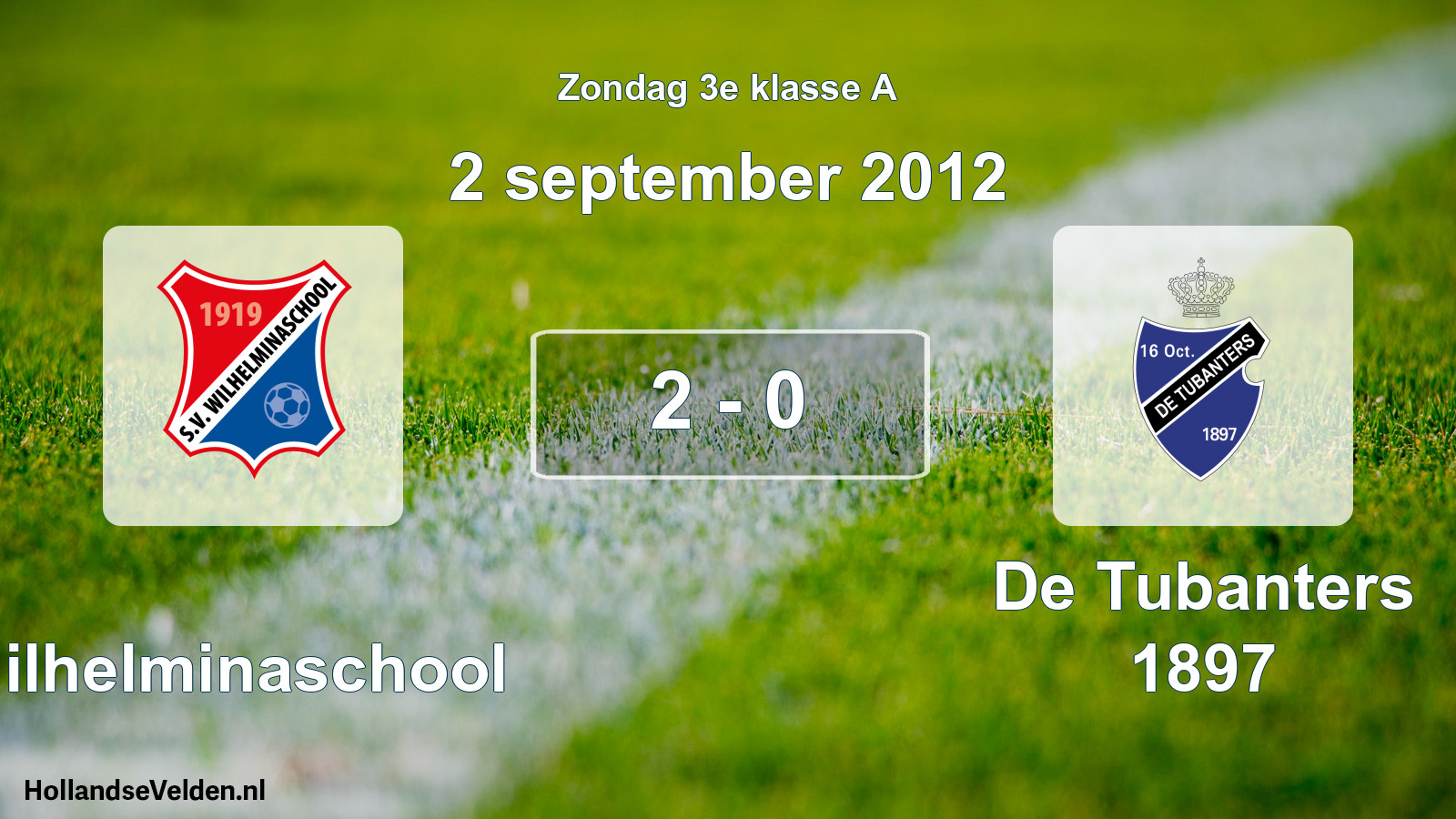 Total number of matches played: Wilhelminaschool - De Tubanters 1897 2 - 0 (2 September 2012)