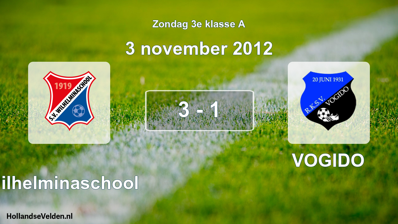 Total number of matches played: Wilhelminaschool - VOGIDO 3 - 1 (3 November 2012)