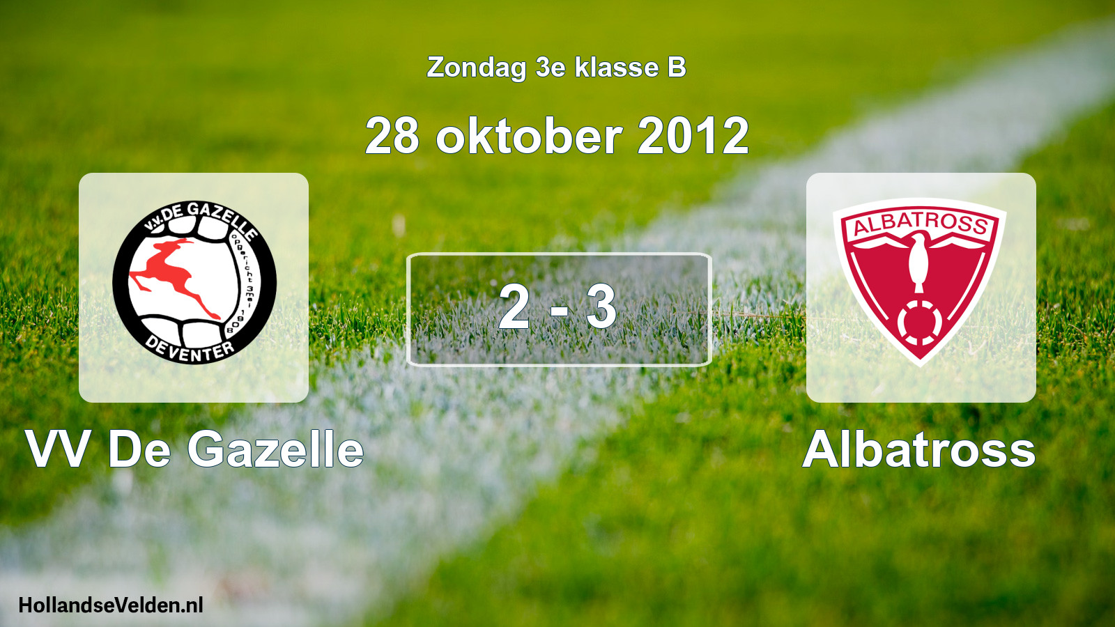 Total number of matches played: VV De Gazelle - Albatross 2 - 3 (28 October 2012)