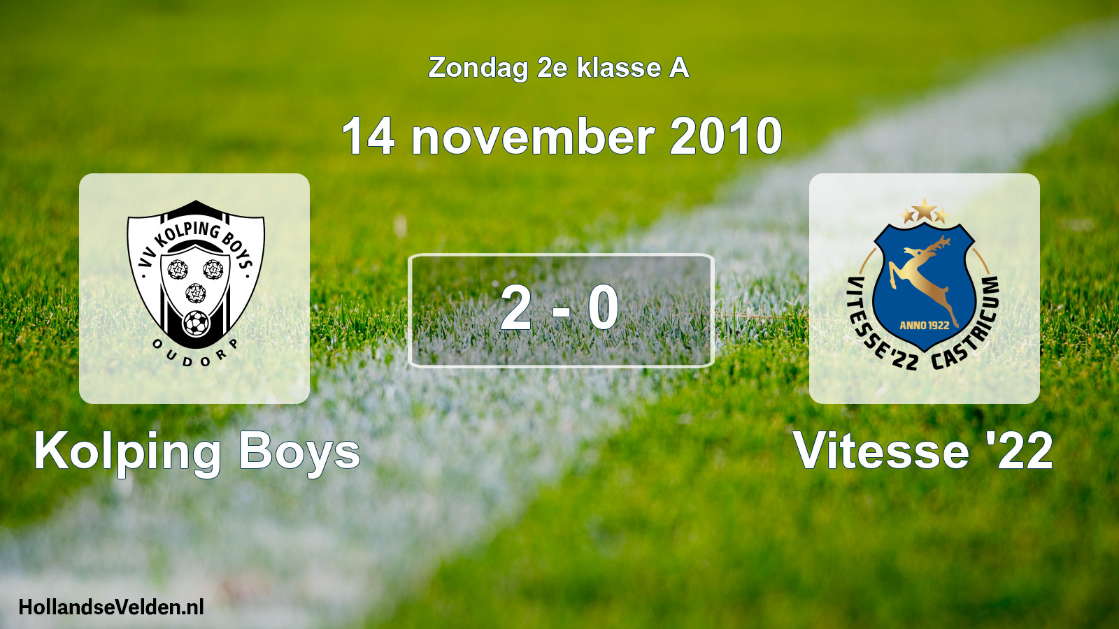 Total number of matches played: Kolping Boys - Vitesse '22 2 - 0 (14 November 2010)