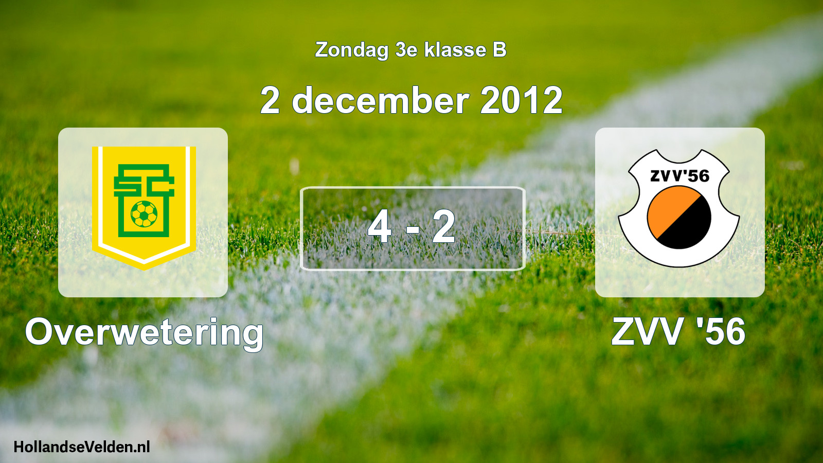 Total number of matches played: Overwetering - ZVV '56 4 - 2 (2 December 2012)