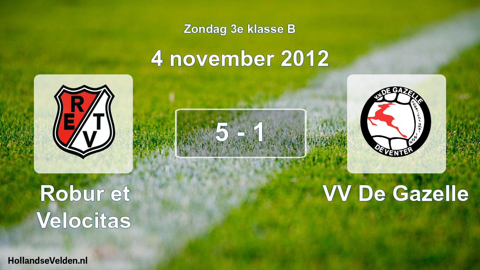Total number of matches played: Robur et Velocitas - VV De Gazelle 5 - 1 (4 November 2012)