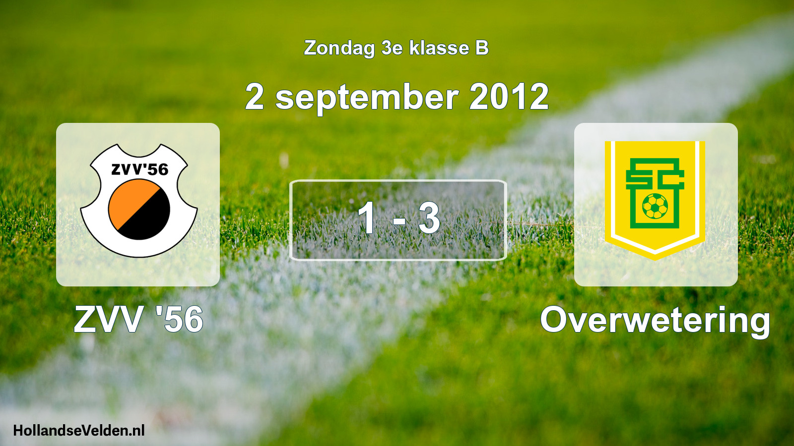 Total number of matches played: ZVV '56 - Overwetering 1 - 3 (2 September 2012)
