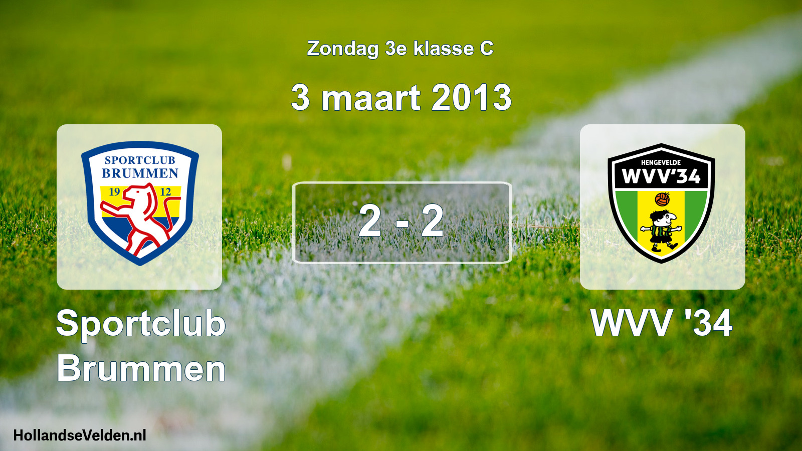 Total number of matches played: Sportclub Brummen - WVV '34 2 - 2 (3 March 2013)