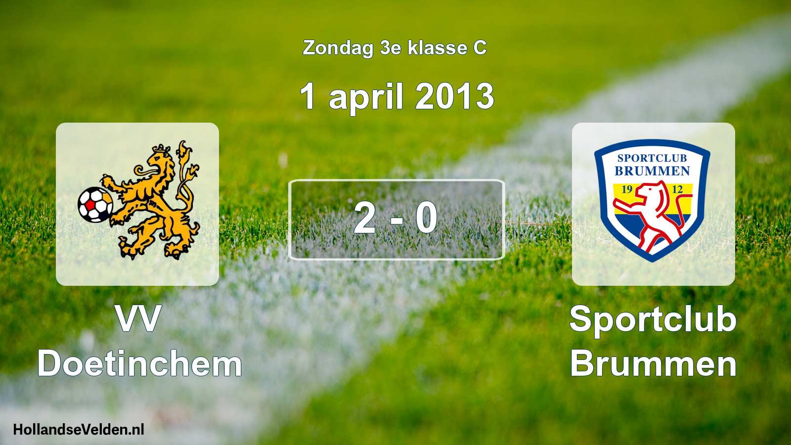 Total number of matches played: VV Doetinchem - Sportclub Brummen 2 - 0 (1 April 2013)