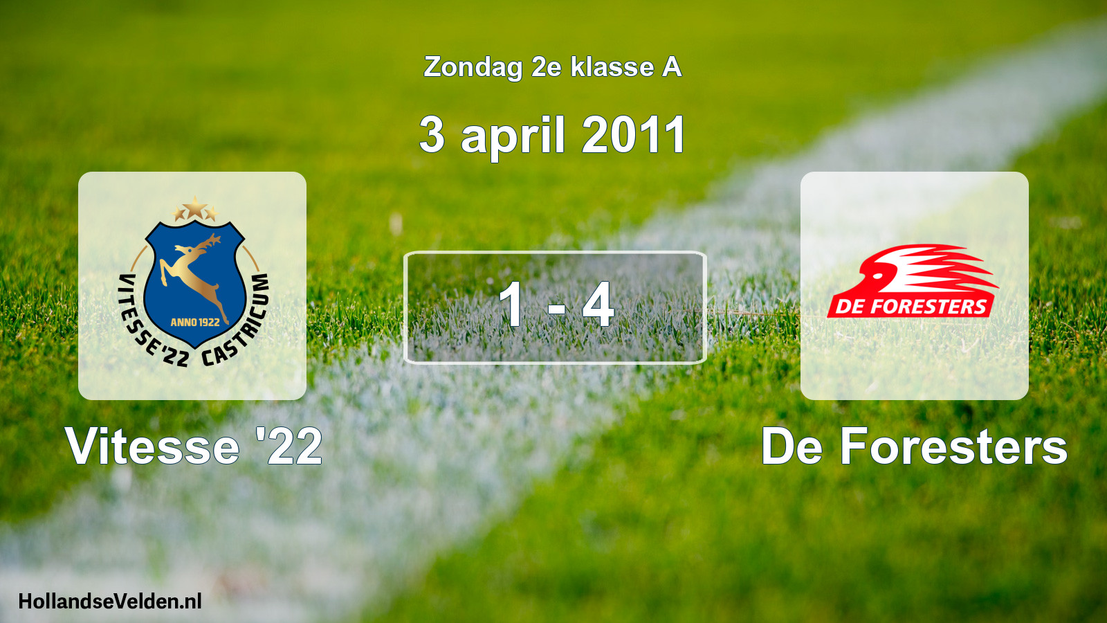 Total number of matches played: Vitesse '22 - De Foresters 1 - 4 (3 April 2011)