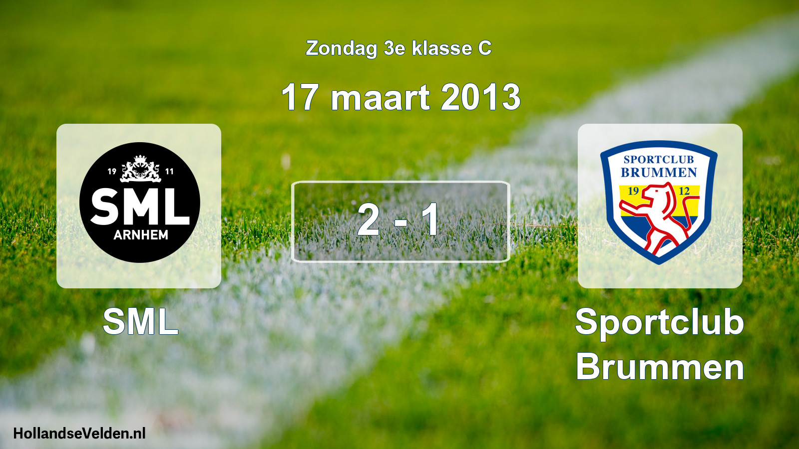 Total number of matches played: SML - Sportclub Brummen 2 - 1 (17 March 2013)