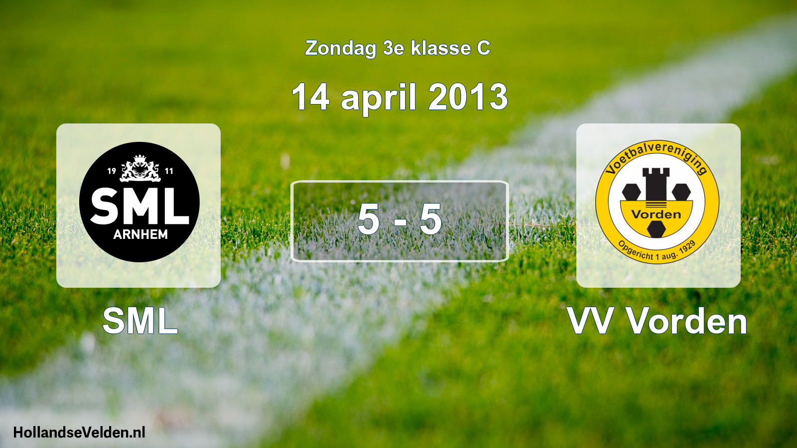 Total number of matches played: SML - VV Vorden 5 - 5 (14 April 2013)