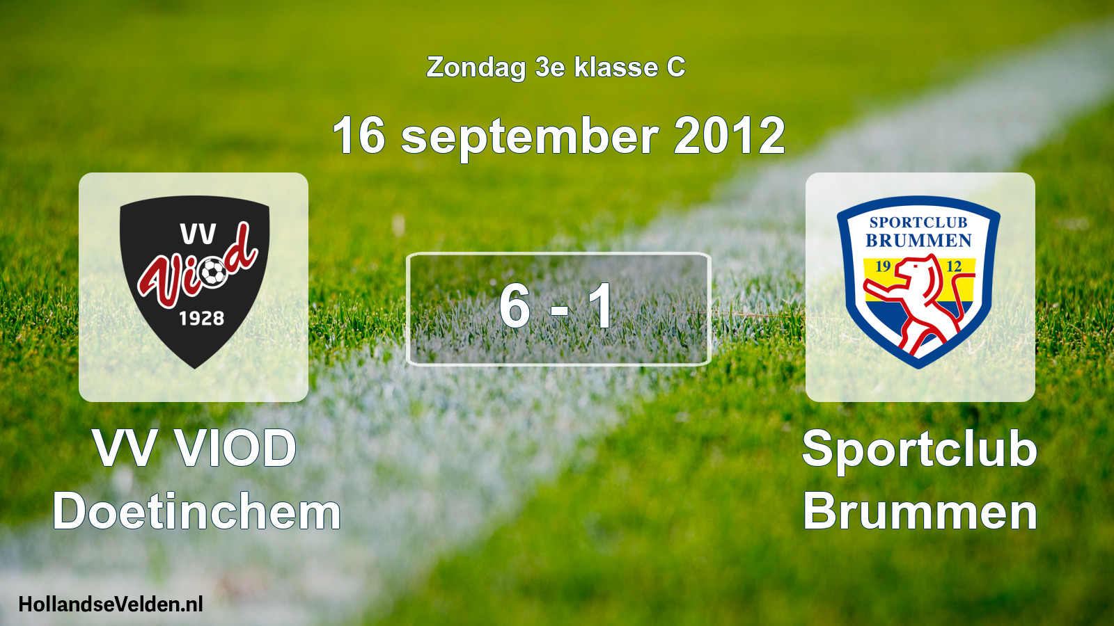 Total number of matches played: VV VIOD Doetinchem - Sportclub Brummen 6 - 1 (16 September 2012)
