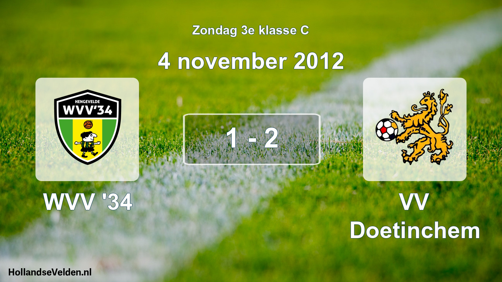 Total number of matches played: WVV '34 - VV Doetinchem 1 - 2 (4 November 2012)