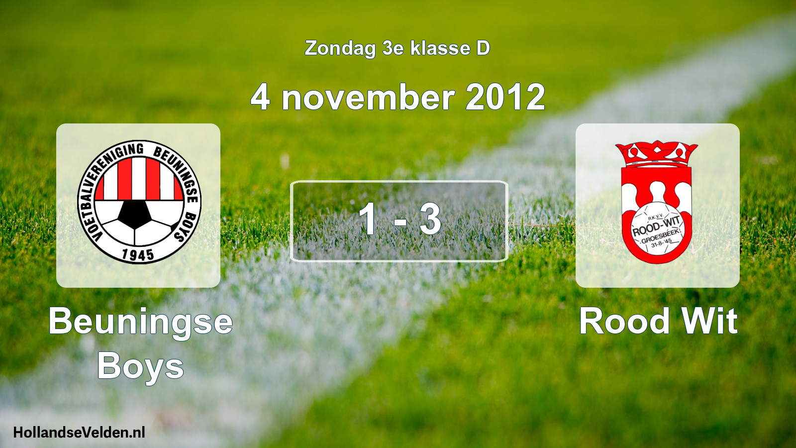 Total number of matches played: Beuningse Boys - Rood Wit 1 - 3 (4 November 2012)