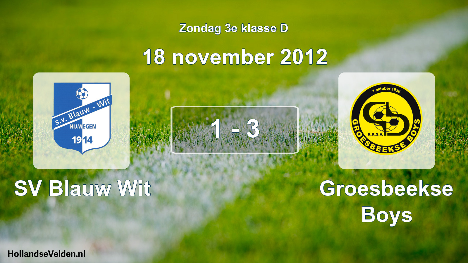 Total number of matches played: SV Blauw Wit - Groesbeekse Boys 1 - 3 (18 November 2012)