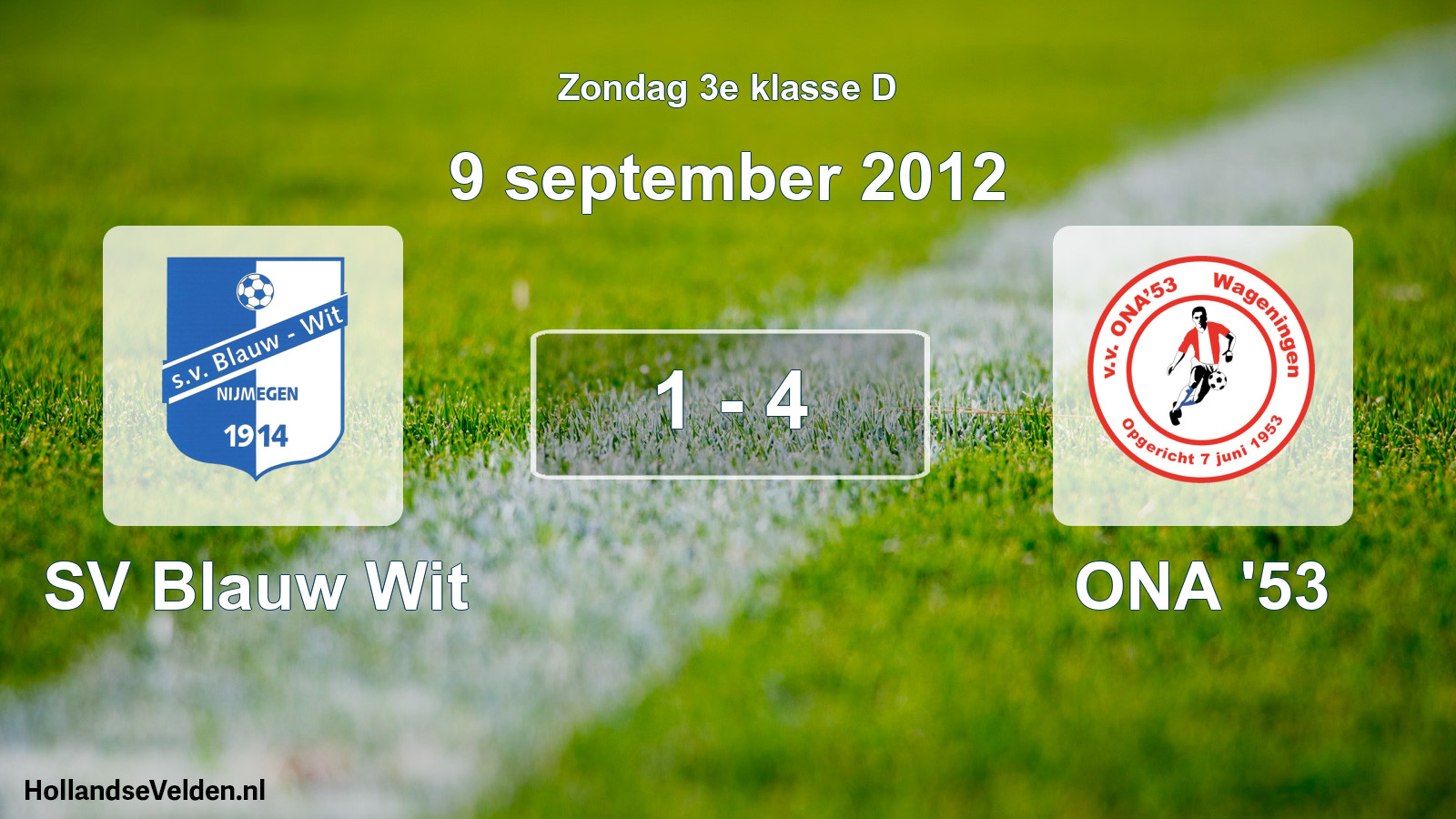Total number of matches played: SV Blauw Wit - ONA '53 1 - 4 (9 September 2012)
