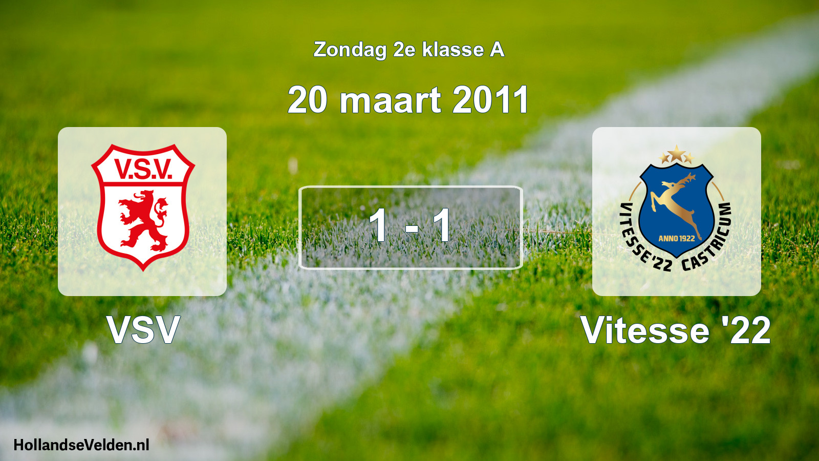 Total number of matches played: VSV - Vitesse '22 1 - 1 (20 March 2011)