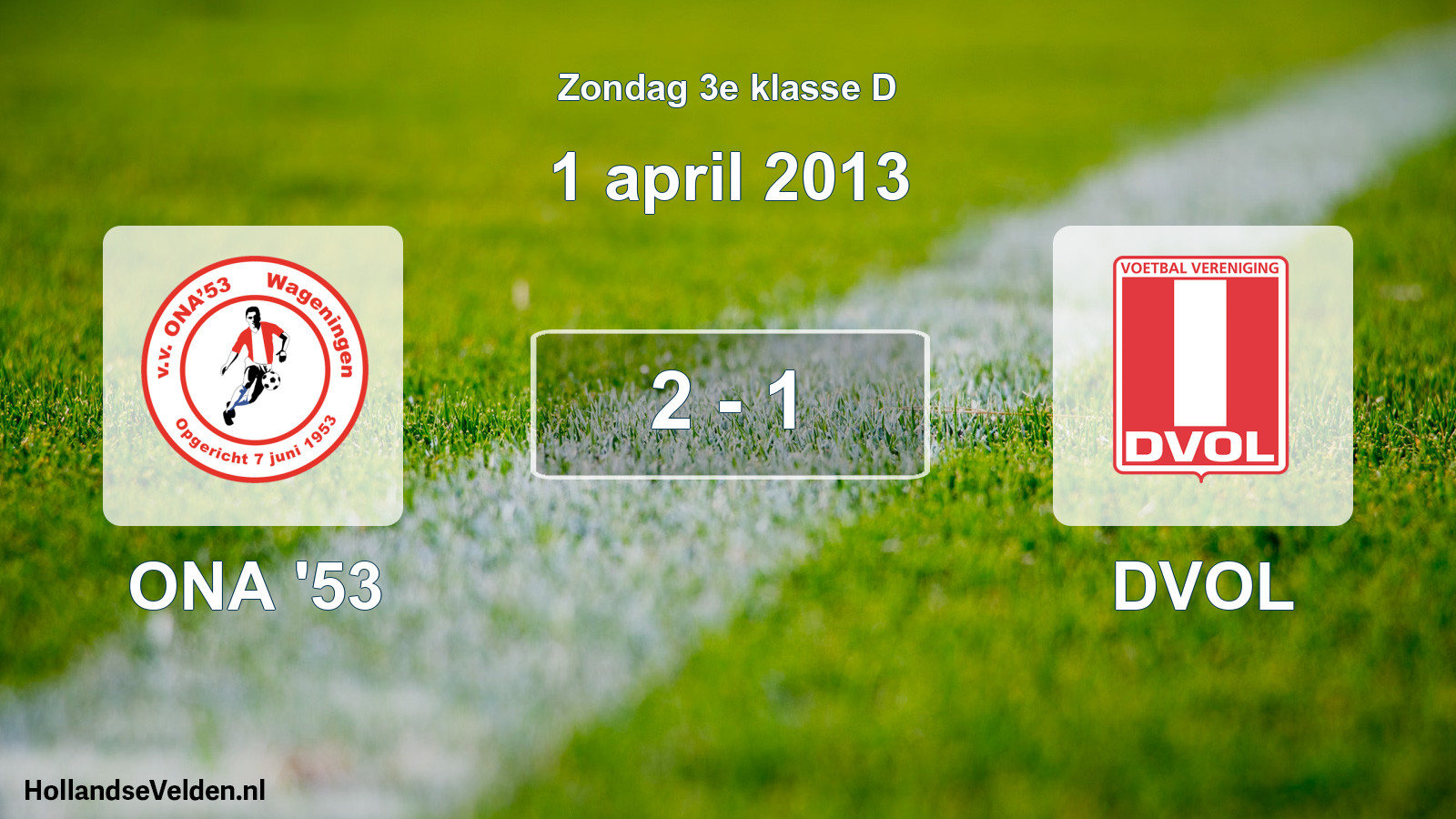 Total number of matches played: ONA '53 - DVOL 2 - 1 (1 April 2013)