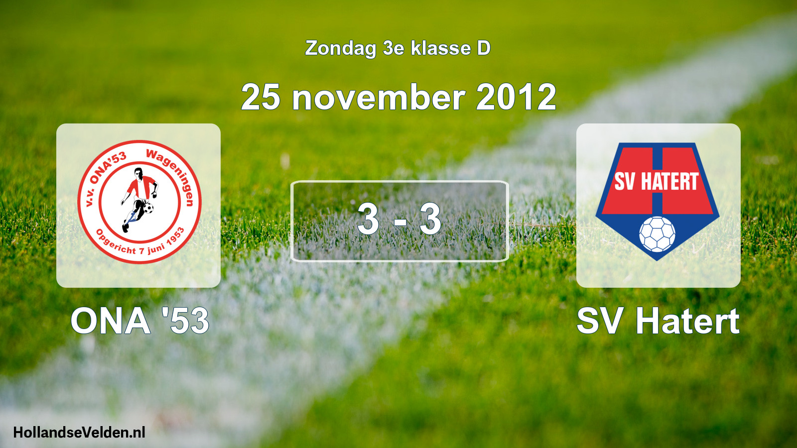 Total number of matches played: ONA '53 - SV Hatert 3 - 3 (25 November 2012)