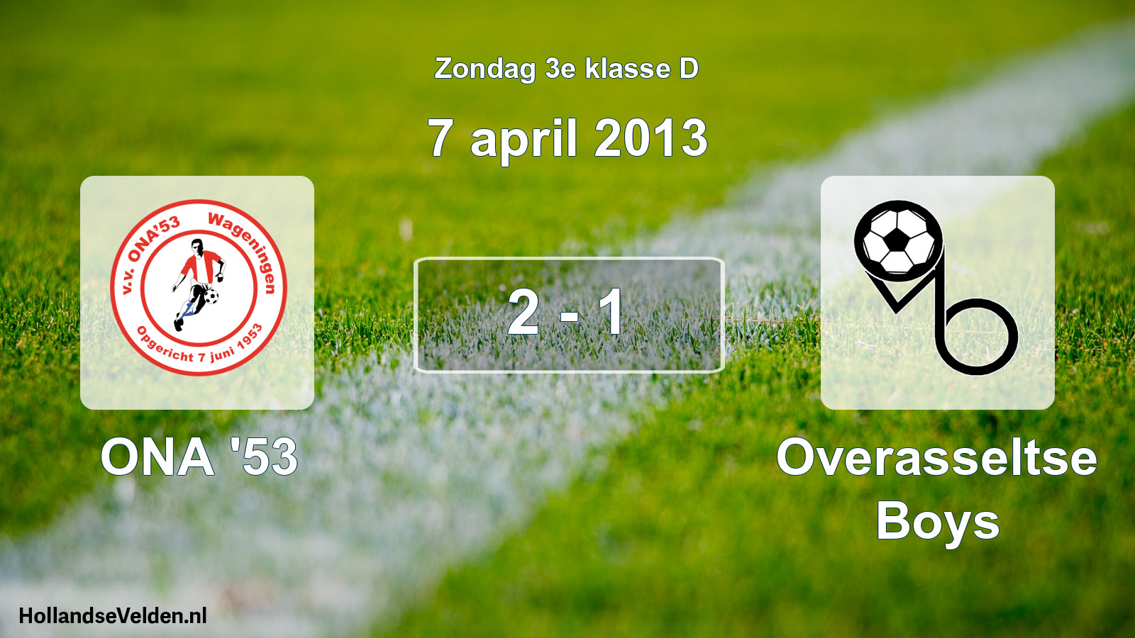 Total number of matches played: ONA '53 - Overasseltse Boys 2 - 1 (7 April 2013)