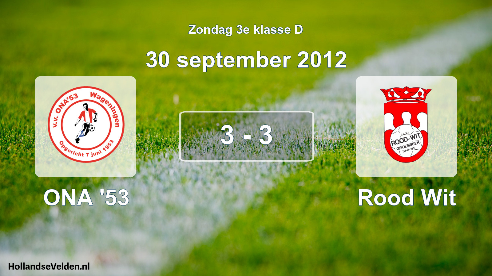 Total number of matches played: ONA '53 - Rood Wit 3 - 3 (30 September 2012)
