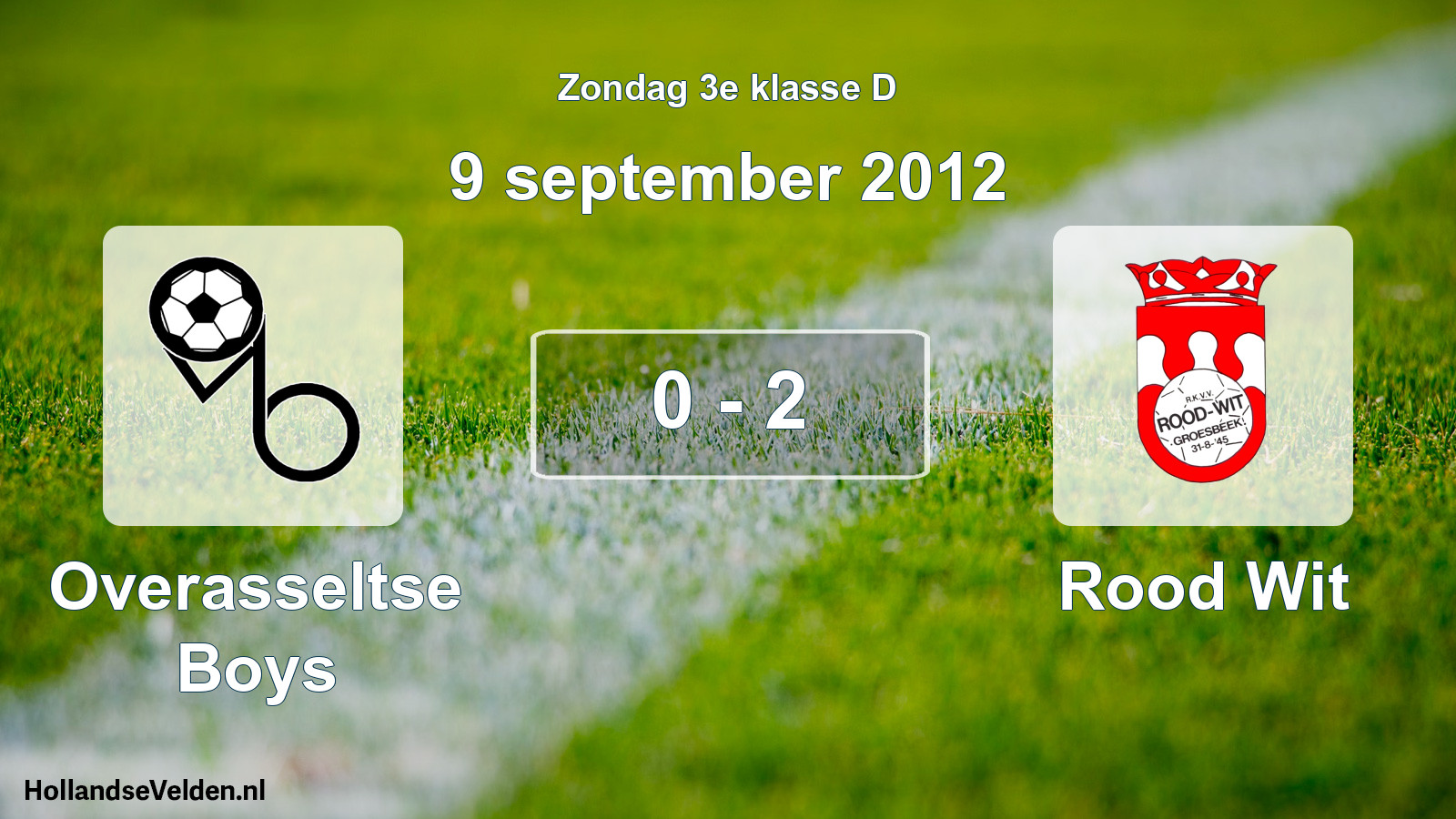 Total number of matches played: Overasseltse Boys - Rood Wit 0 - 2 (9 September 2012)
