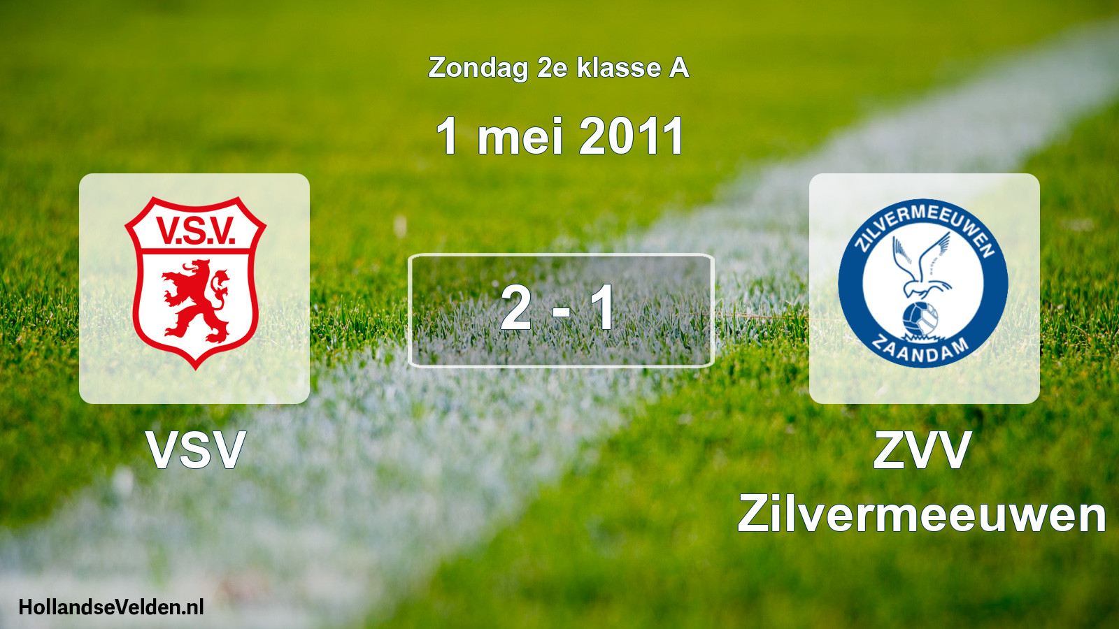 Total number of matches played: VSV - ZVV Zilvermeeuwen 2 - 1 (1 May 2011)